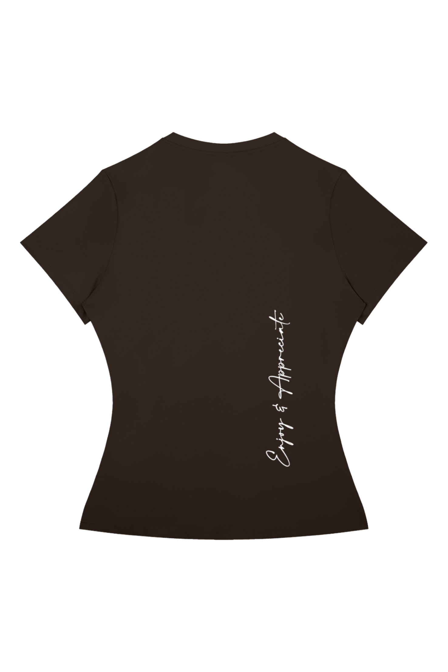 A dark brown short-sleeve t-shirt shown from the back, featuring a vertical white script print that reads 'Enjoy & Appreciate' on the lower back.
